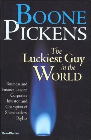 Cover of The Luckiest Guy in the World by T. Boone Pickens